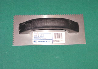 V-notch trowel.